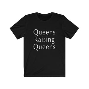 Open image in slideshow, &quot;Queens Raising Queens&quot; Tee
