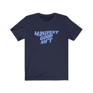 Open image in slideshow, &quot;Manifest Good Sh*t&quot; Unisex Jersey Short Sleeve Tee
