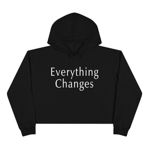 Open image in slideshow, &quot;Everything Changes&quot; Crop Hoodie
